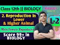 L-2 | 2. Reproduction in Lower and Higher Animal Class 12 Biology Sexual Reproduction #biology