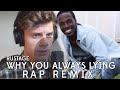 WHY YOU ALWAYS LYING - RAP REMIX ...