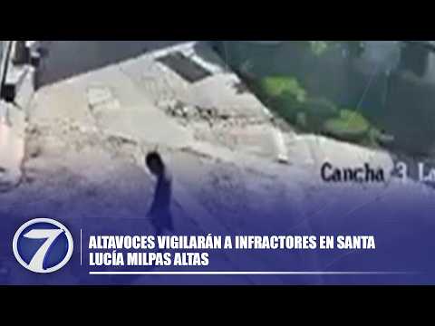 Altavoces vigilarán a infractores en Santa Lucía Milpas Altas
