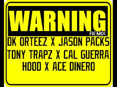 DK ORTEEZ X JASON PACKS X TONY TRAPZ X CAL GUERRA X HOOD X ACE DINERO - WARNING (416 MIX)