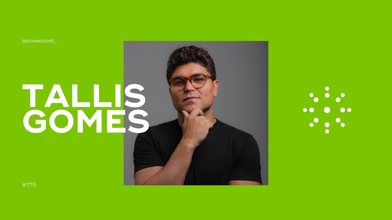 TALLIS GOMES no POWERCAST - #175