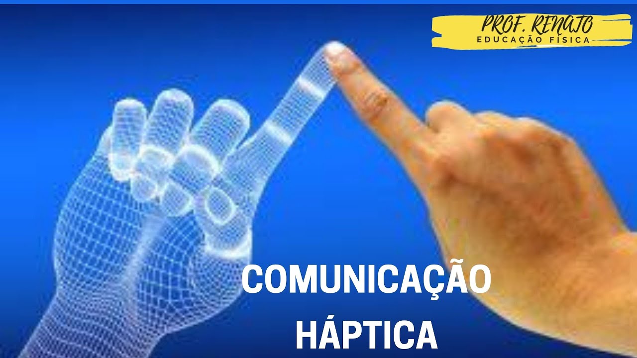 Comunicação Háptica - Prof. Renato Pereira