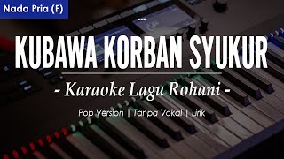Download lagu KUBAWAK KORBAN SYUKUR - NADA WANITA || NADA C || KARAOKE LIRIK || LAGU ROHANI mp3 Download lagu KUBAWAK KORBAN SYUKUR - NADA WANITA || NADA C || KARAOKE LIRIK || LAGU ROHANI mp3