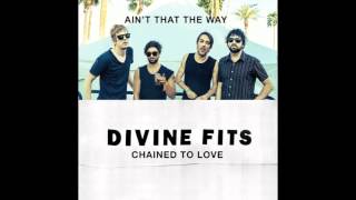 Divine Fits "Chained To Love"