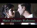 Main Jahaan Rahoon Namastey London Akshay Kumar Rahat Fateh Ali Khan By SADABAHAR HITS