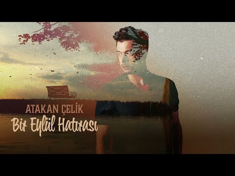 Atakan Çelik - Bir Eylül Hatırası