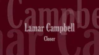 Lamar Campbell - Closer