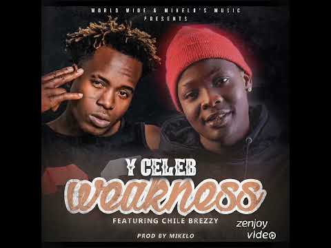 Y Celeb Ft Chile Breezy - Weakness - -prod.-By-Mikelo