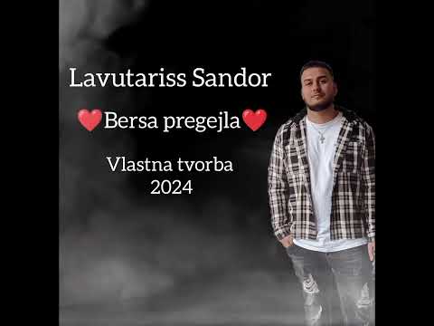 Lavutariss Sandor - Bersa pregejla ❤️ - Vlastna tvorba - 2024