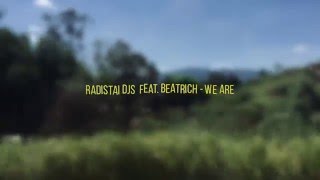 Radistai DJs ft. Beatrich - We Are