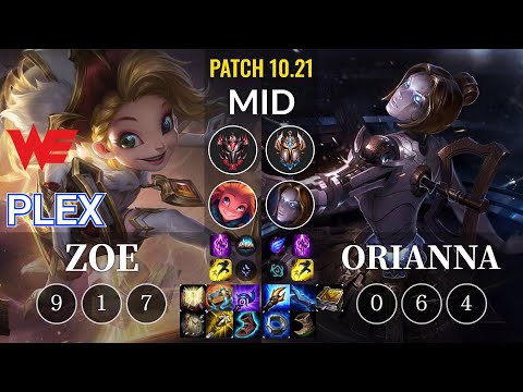 WE Plex Zoe vs Orianna Mid - KR Patch 10.21