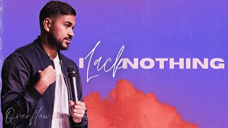 I Lack Nothing | Overflow Pt. 1 | Pastor Harrison Chokka