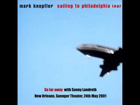 Mark Knopfler - So far away LIVE (with Sonny Landreth)