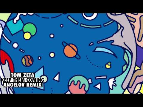 Tom Zeta - Keep Them Coming (Angelov Remix)