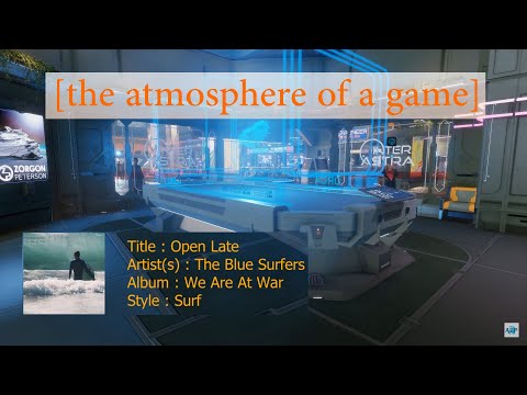 Open Late / The Blue Surfers [The Atmosphere Of A Game] :Music of Elite Dangerous Odyssey /Full Song
