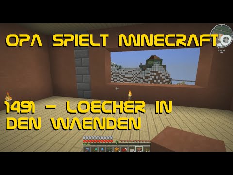 Opa spielt Minecraft 1491 - Löcher in den Wänden