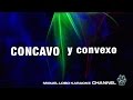 CONCAVO Y CONVEXO -  Alejandro Fernandez - Karaoke Channel Miguel lobo