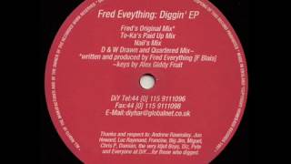 Fred Everything  -  Diggin' (Fred's Original Mix)
