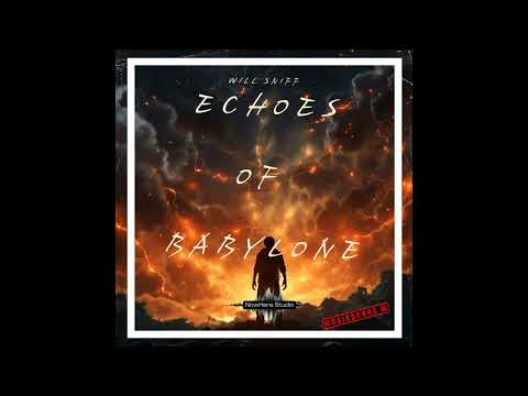 Echoes fo Babylone - Will Sniff