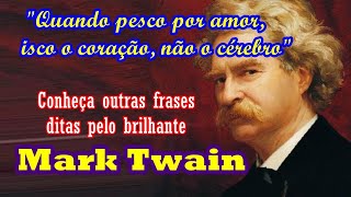 MARK TWAIN Conheça os pensamentos do talentoso escritor