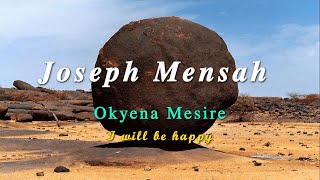 Joseph Mensah - Okyena Mesere lyrics with English 