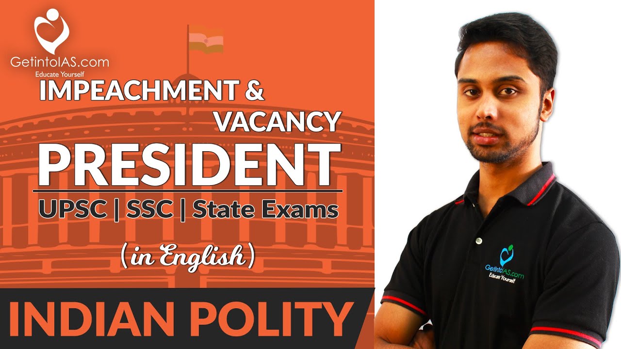 Video explanation of the term, impeachment and vacancy of the President of India
