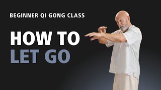 #64 | Beginner Qi Gong Class | How to let go Physically, Mentally and Energetically
