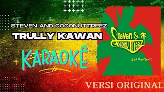 Download lagu [KARAOKE] TRULLY KAWAN - STEVEN AND COCONUTTREEZ mp3