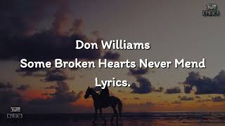 Don Williams - Some Broken Hearts Never Mend (lyrics).