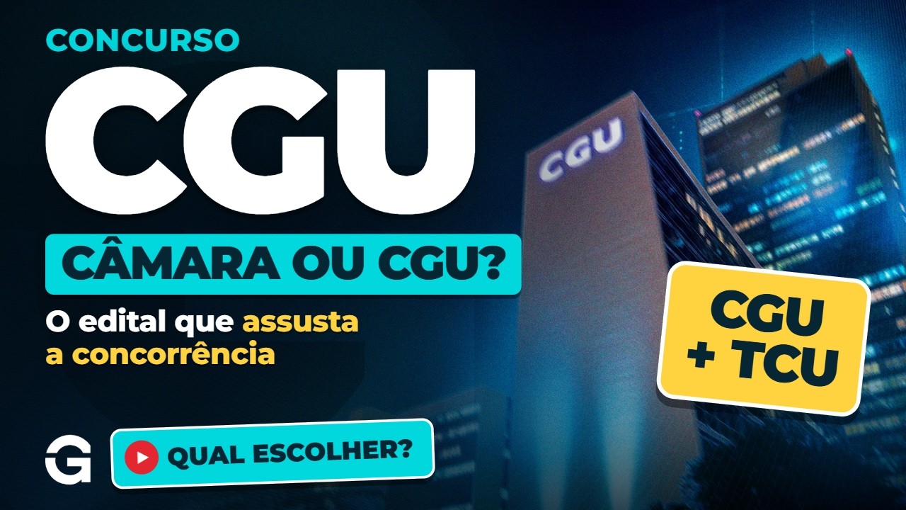 CGU 2026, Câmara ou TCDF: Qual Concurso Priorizar? Vale a Pena Fazer a CGU?