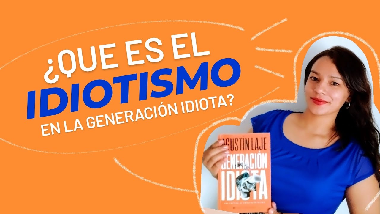 Generación idiota-Agustín Laje. Capitulo 2- Parte 1: La sociedad adolescente a la deriva.