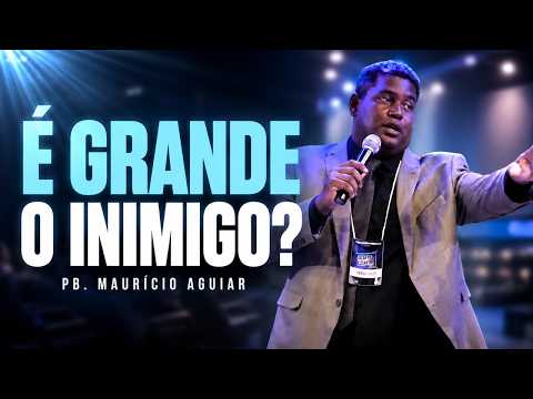 São grandes o inimigo? | Pb. Mauricio Aguiar