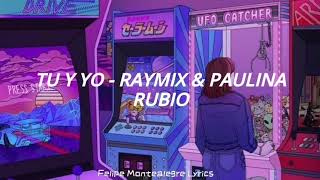 Raymix, Paulina Rubio - Tú y Yo [Letra]