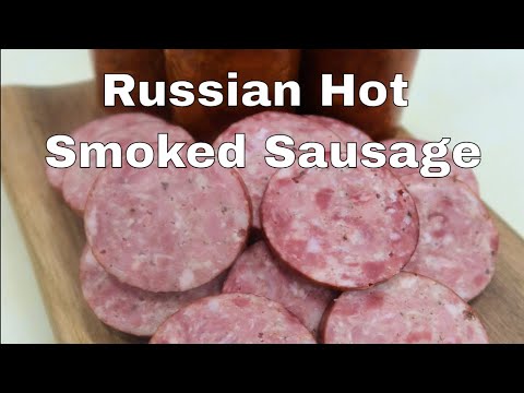 Hot Smoked Russian Sausage Recipe, Home Production of Quality Meats and Sausage.
