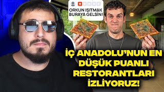 ORKUN IŞITMAK İÇ ANADOLU’NUN EN DÜŞÜK PUANLI RESTORANTLARI İZLİYORUZ!