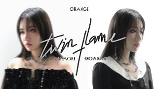 Orange - ' Twin Flame ' Karaoke - Beat Gốc