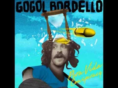 Gogol Bordello - Dig Deep Enough