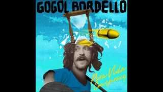 Gogol Bordello - Dig Deep Enough
