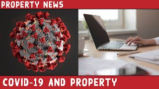 The World has changed again. Covid-19 / Coronavirus and Property