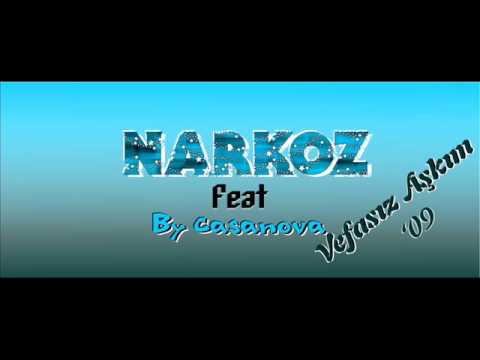 Narkoz Ft By Casanova - vefasız aşkım