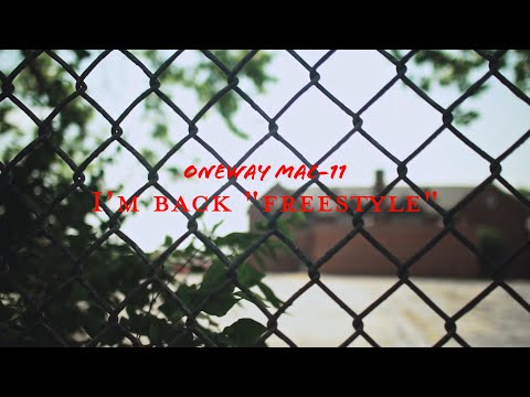Oneway Mac 11 x Im Back Freestyle (Official Music Video)