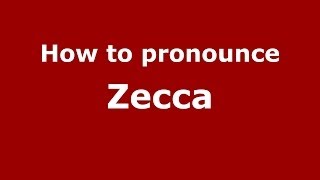 How to pronounce Zecca