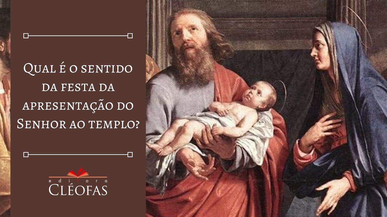 Qual é o sentido da festa da apresentação do Senhor ao templo?