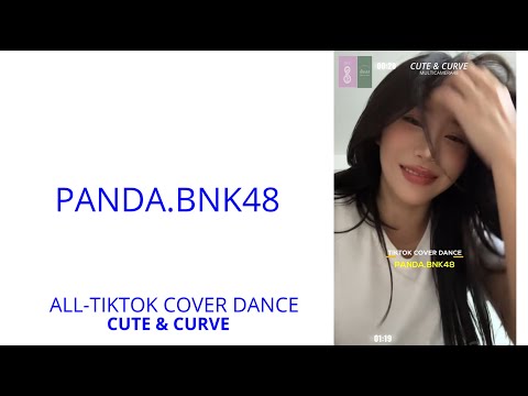 PANDA : BNK48-GEN2 : ALL-TIKTOK COVER DANCE :
