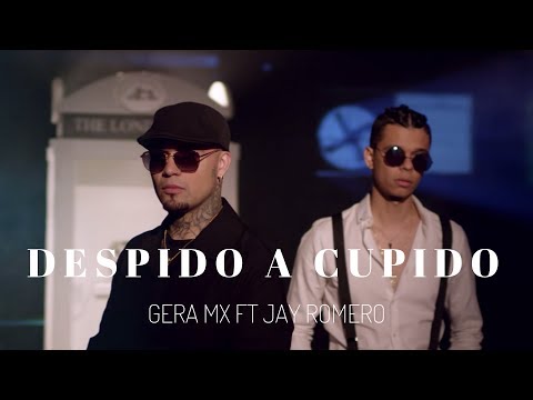 Gera MX Feat. Jay Romero - Despido a Cupido