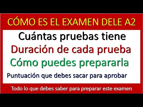 TODO SOBRE DELE A2 COMO ES EL EXAMEN CUANTAS PRUEBAS