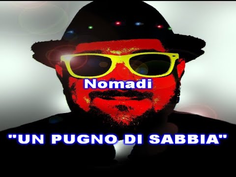 KARAOKE - NOMADI - UN PUGNO DI SABBIA (Versione live, Le strade, gli amici, il concerto)