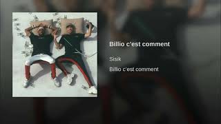 Sisik- Billio c’est comment ?