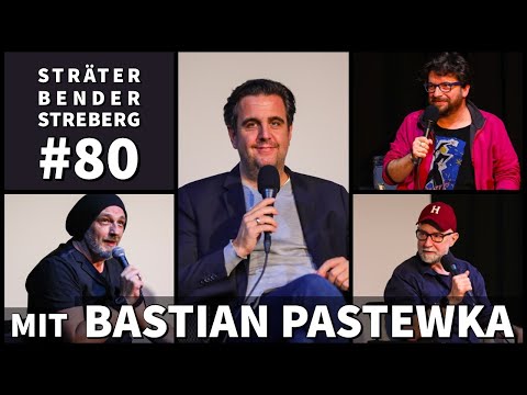 Sträter Bender Streberg - Der Podcast: Folge 80 Live - mit BASTIAN PASTEWKA!!