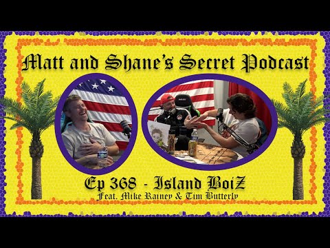 Ep 368 - Island BoiZ (feat. Mike Rainey & Tim Butterly)